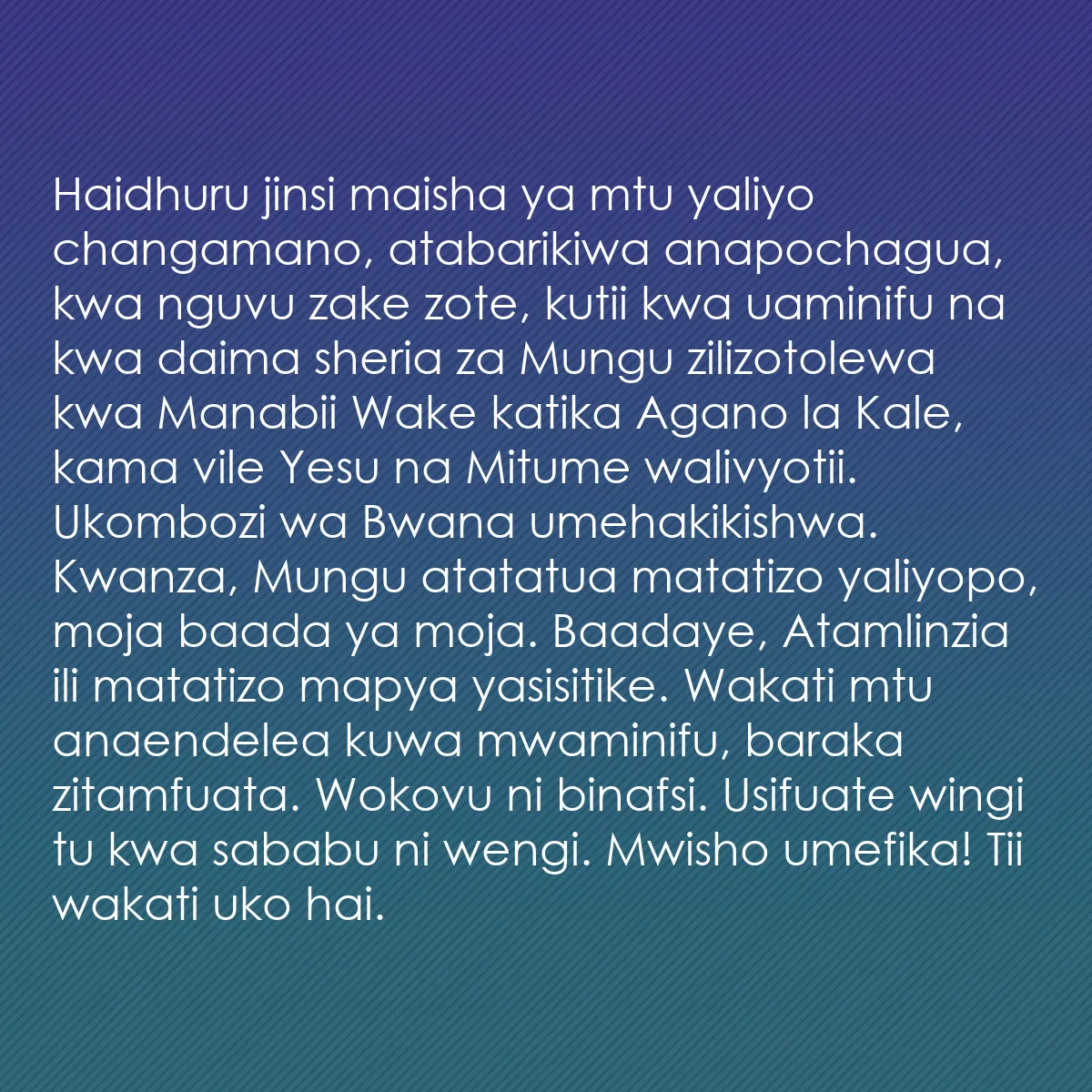 0057 - Chapisho kuhusu Sheria ya Mungu: Haidhuru jinsi maisha ya mtu yaliyo changamano, atabarikiwa...