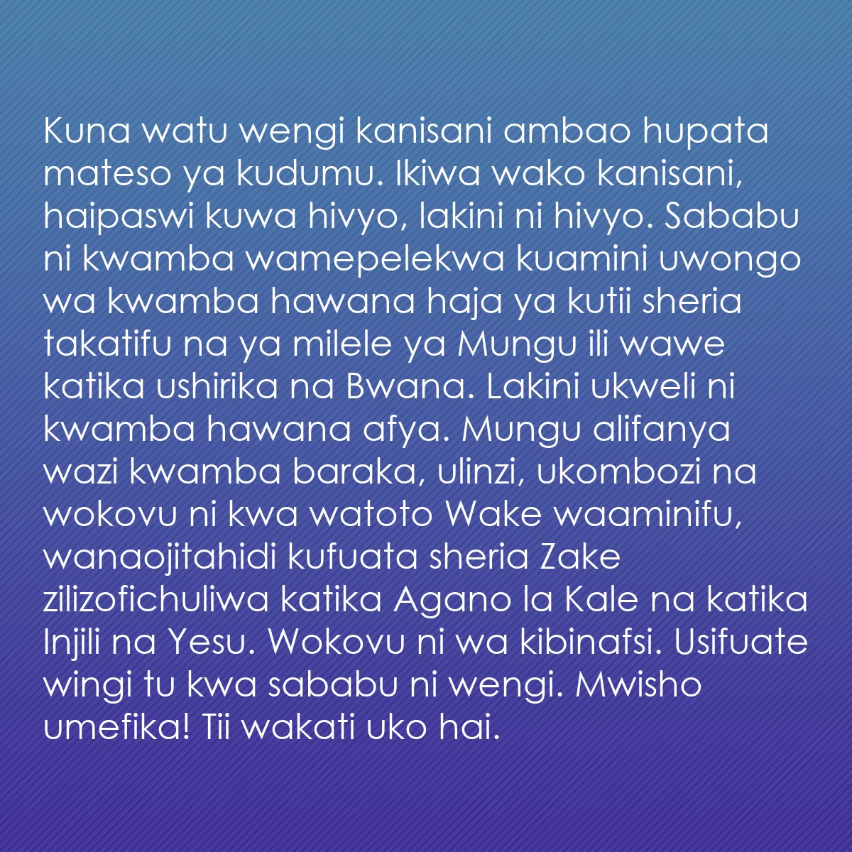 0067 - Chapisho kuhusu Sheria ya Mungu: Kuna watu wengi kanisani ambao hupata mateso ya kudumu....