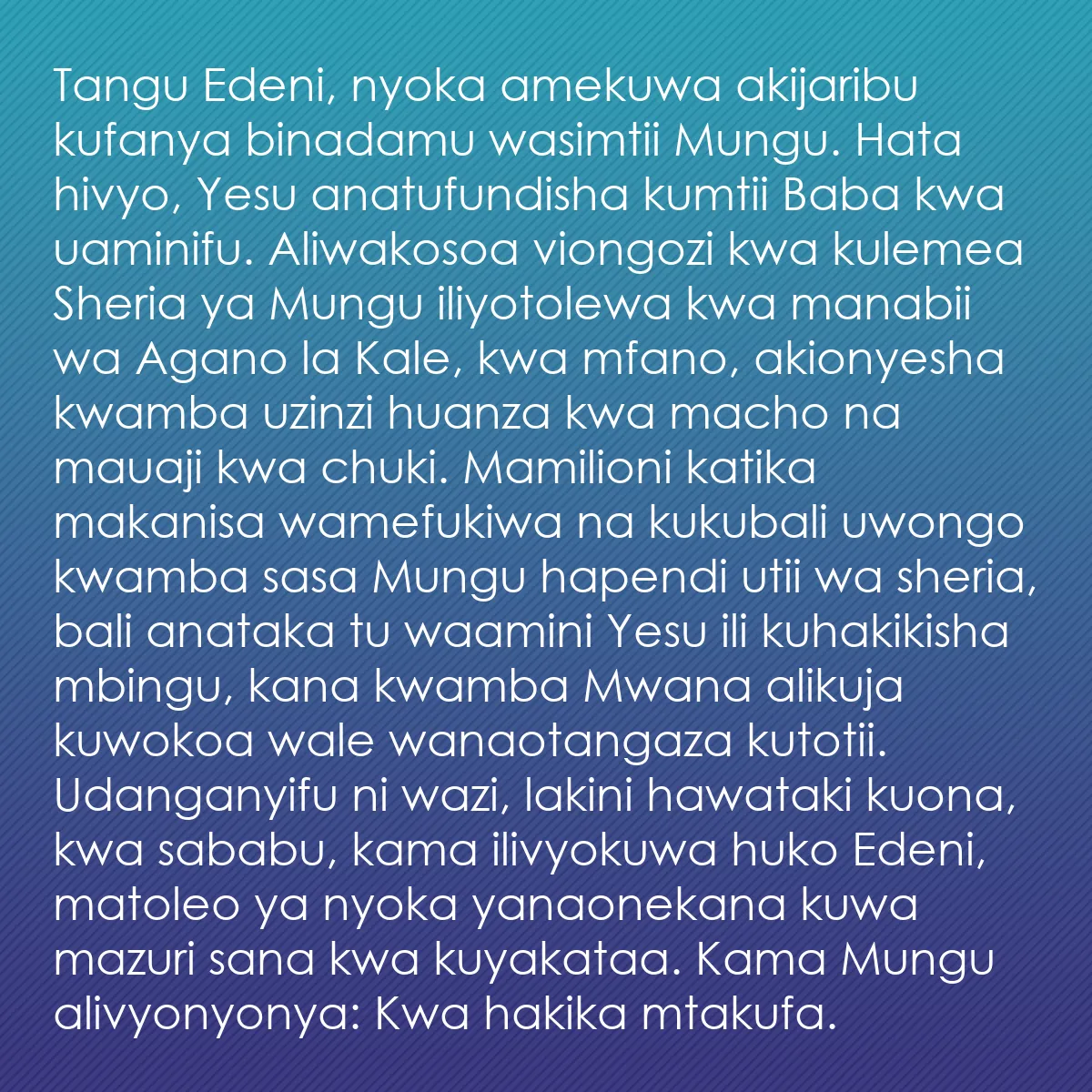 0135 - Chapisho kuhusu Sheria ya Mungu: Tangu Edeni, nyoka amekuwa akijaribu kufanya binadamu...