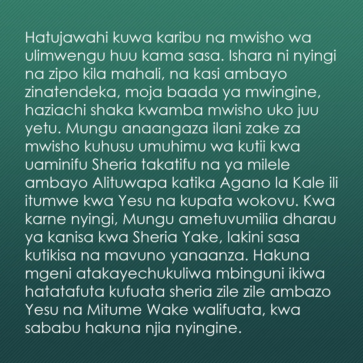 0180 - Chapisho kuhusu Sheria ya Mungu: Hatujawahi kuwa karibu na mwisho wa ulimwengu huu...