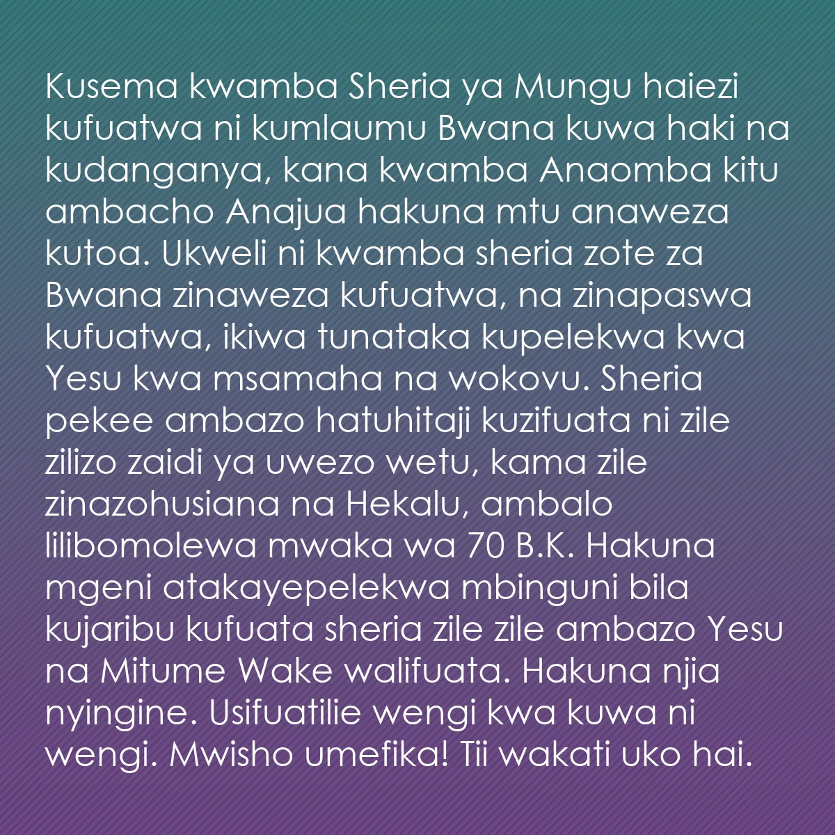 0204 - Chapisho kuhusu Sheria ya Mungu: Kusema kwamba Sheria ya Mungu haiezi kufuatwa ni kumlaumu...