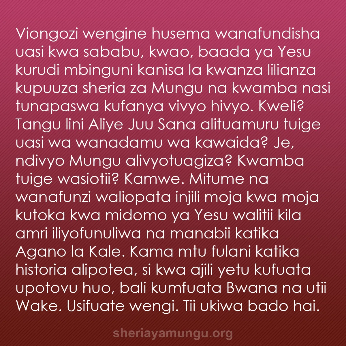 b0039 - Chapisho kuhusu Sheria ya Mungu: Viongozi wengine husema wanafundisha uasi kwa sababu, kwao,...