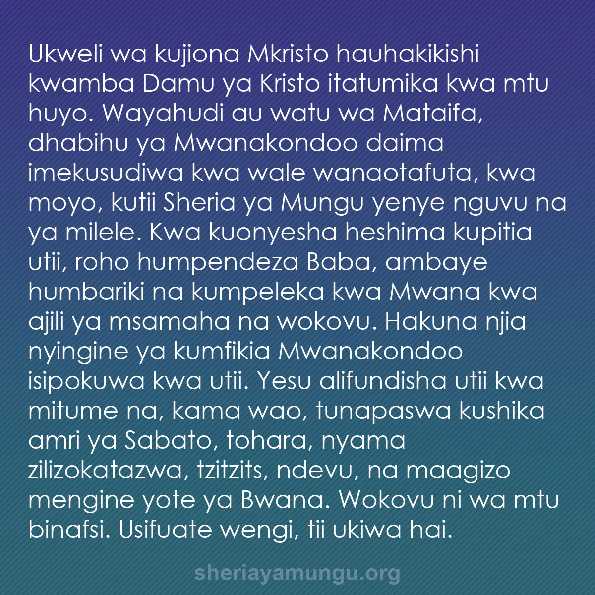 b0057 - Chapisho kuhusu Sheria ya Mungu: Ukweli wa kujiona Mkristo hauhakikishi kwamba Damu ya Kristo...