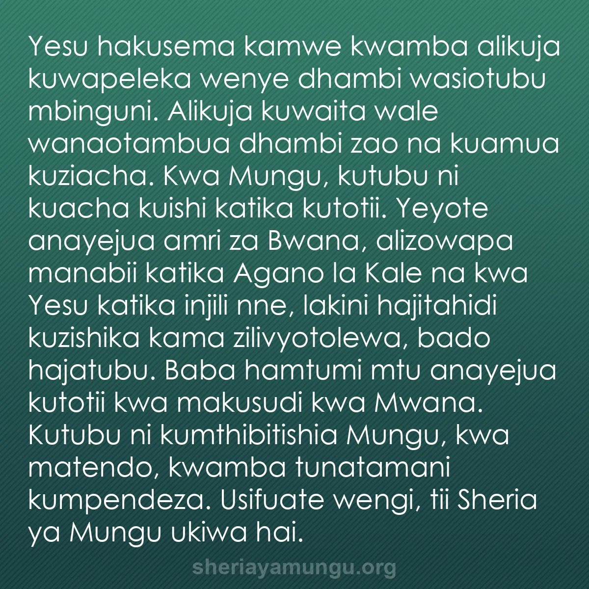 b0080 - Chapisho kuhusu Sheria ya Mungu: Yesu hakusema kamwe kwamba alikuja kuwapeleka wenye dhambi wasiotubu...