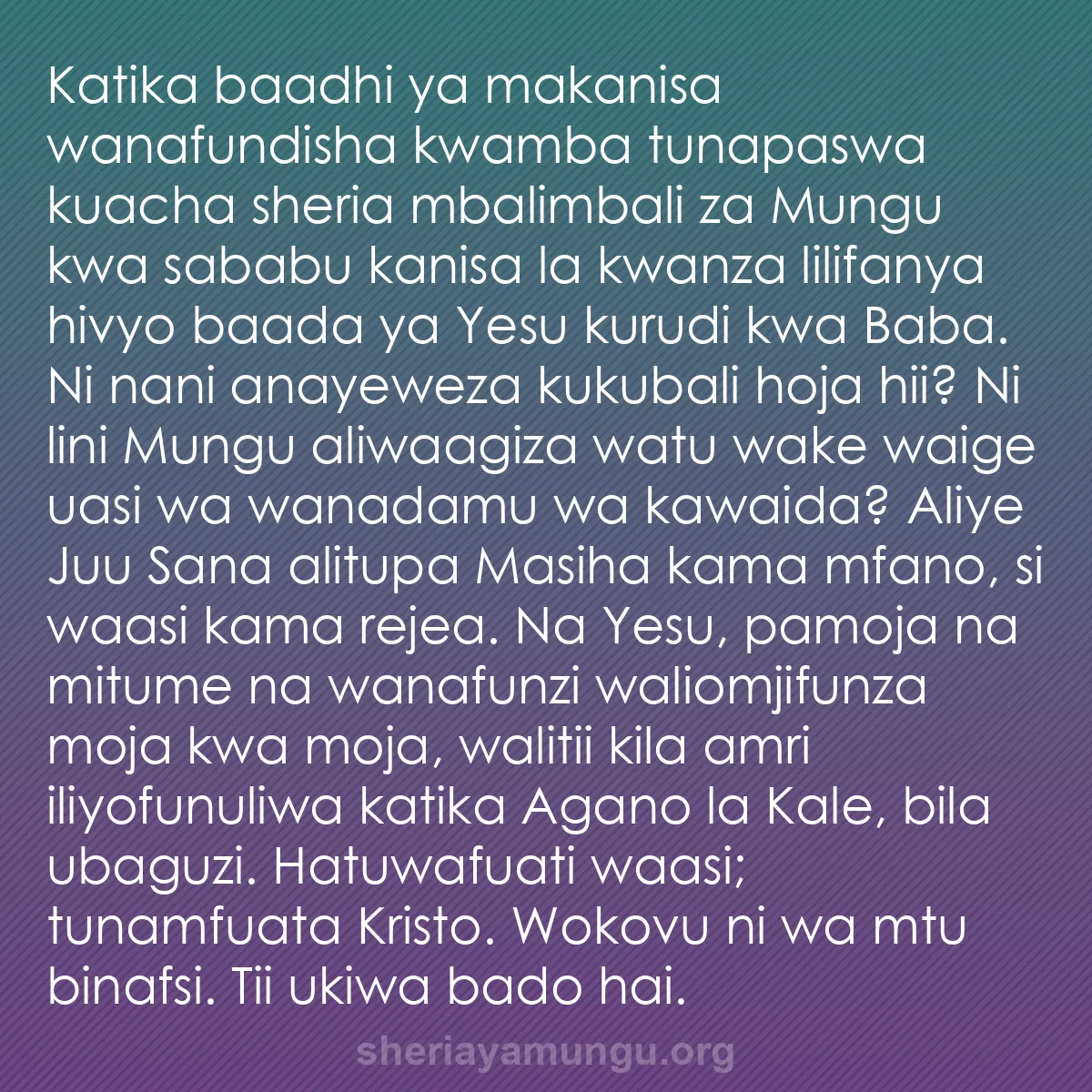 b0084 - Chapisho kuhusu Sheria ya Mungu: Katika baadhi ya makanisa wanafundisha kwamba tunapaswa kuacha...