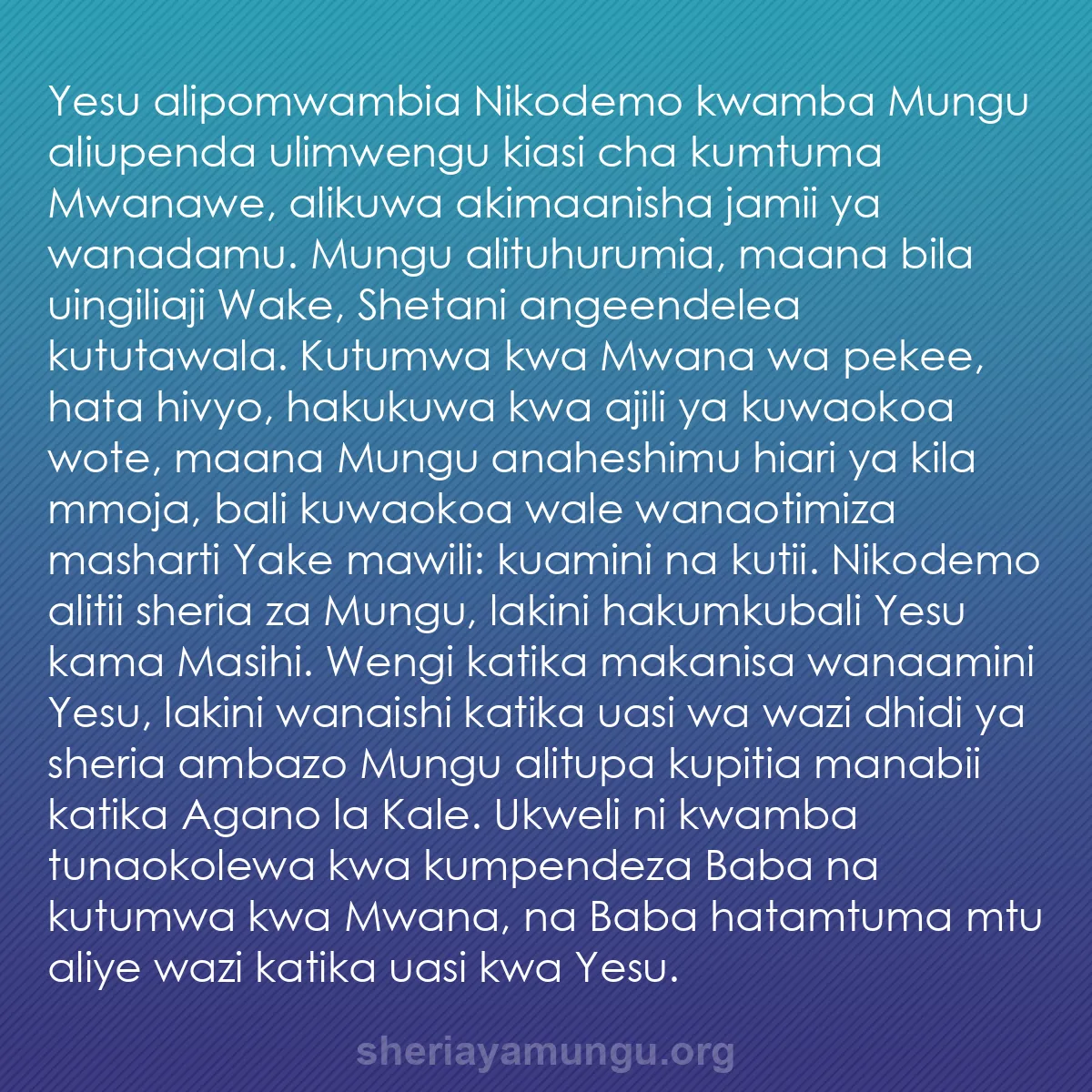 b0115 - Chapisho kuhusu Sheria ya Mungu: Yesu alipomwambia Nikodemo kwamba Mungu aliupenda ulimwengu...