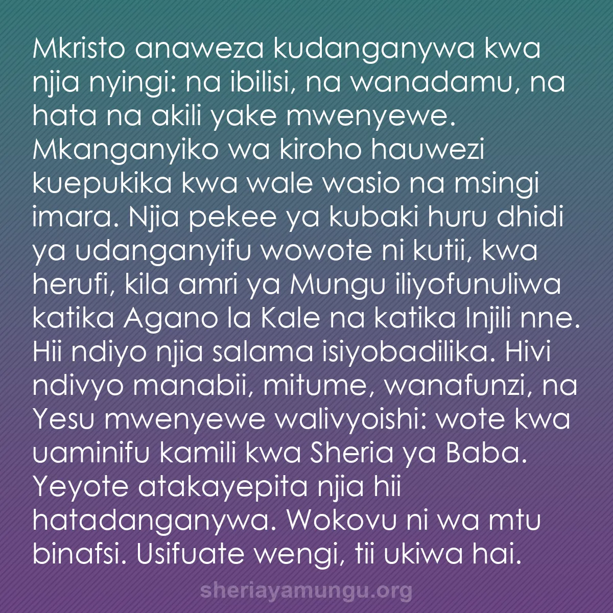 b0124 - Chapisho kuhusu Sheria ya Mungu: Mkristo anaweza kudanganywa kwa njia nyingi: na ibilisi, na...