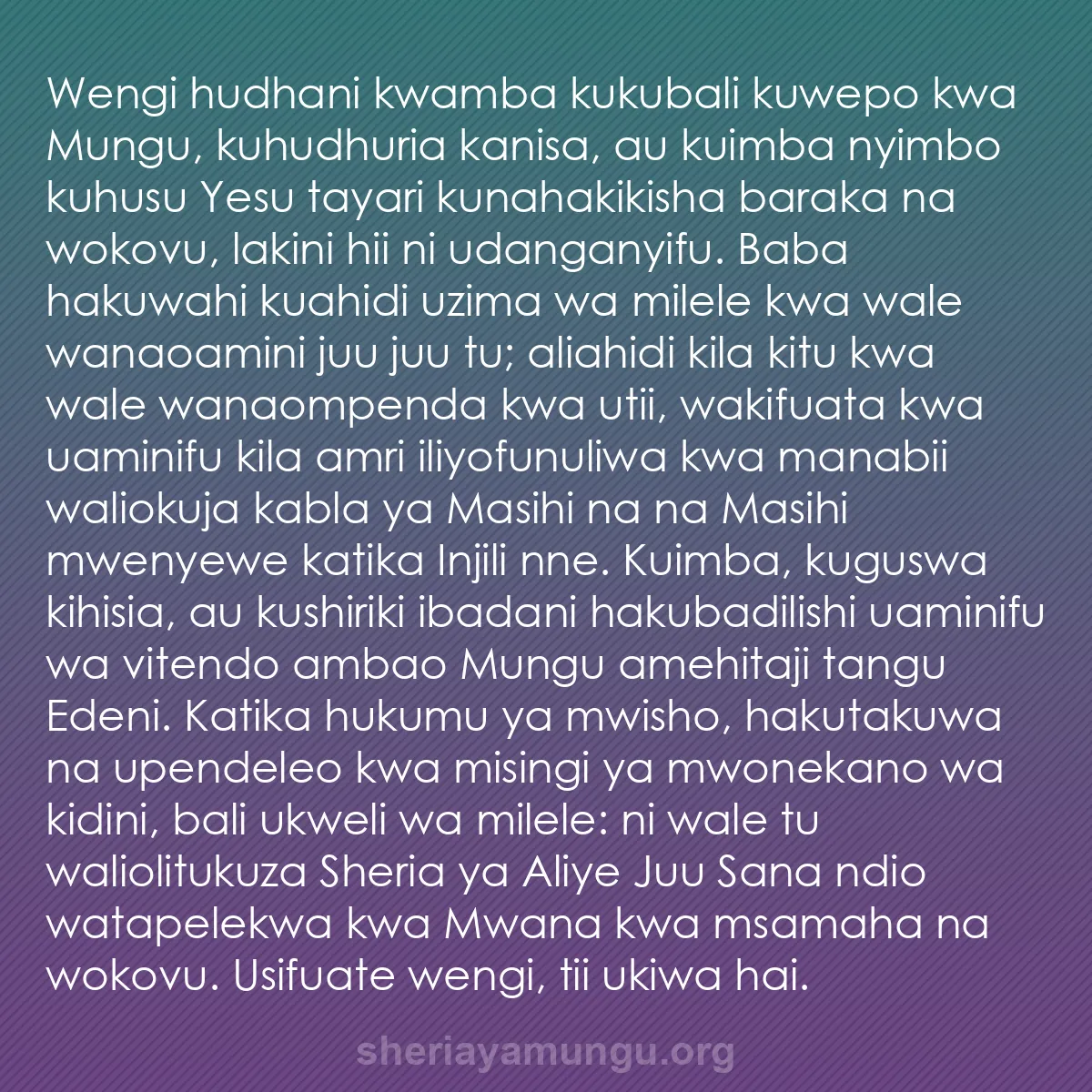 b0164 - Chapisho kuhusu Sheria ya Mungu: Wengi hudhani kwamba kukubali kuwepo kwa Mungu, kuhudhuria kanisa,...