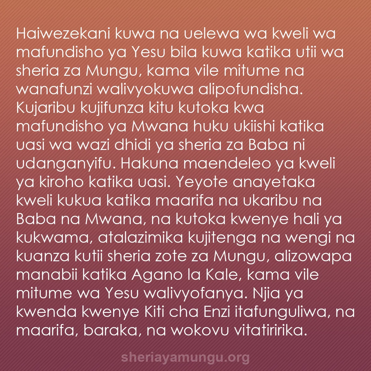 b0166 - Chapisho kuhusu Sheria ya Mungu: Haiwezekani kuwa na uelewa wa kweli wa mafundisho ya Yesu bila...