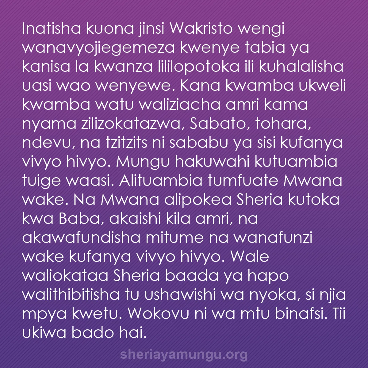 b0171 - Chapisho kuhusu Sheria ya Mungu: Inatisha kuona jinsi Wakristo wengi wanavyojiegemeza kwenye...