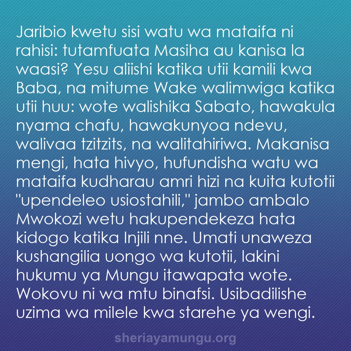 b0295 - Chapisho kuhusu Sheria ya Mungu: Jaribio kwetu sisi watu wa mataifa ni rahisi: tutamfuata Masiha...