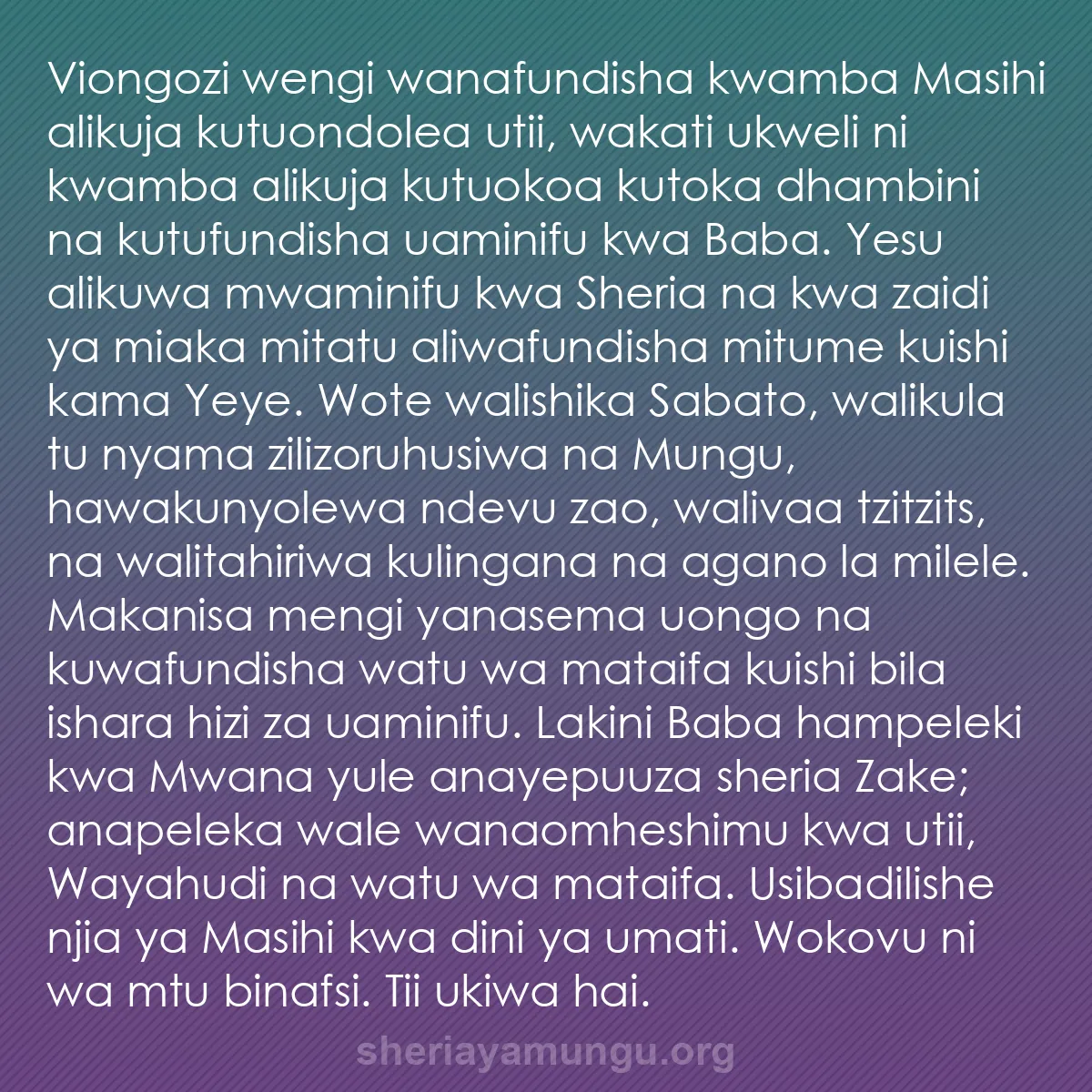 b0304 - Chapisho kuhusu Sheria ya Mungu: Viongozi wengi wanafundisha kwamba Masihi alikuja kutuondolea...