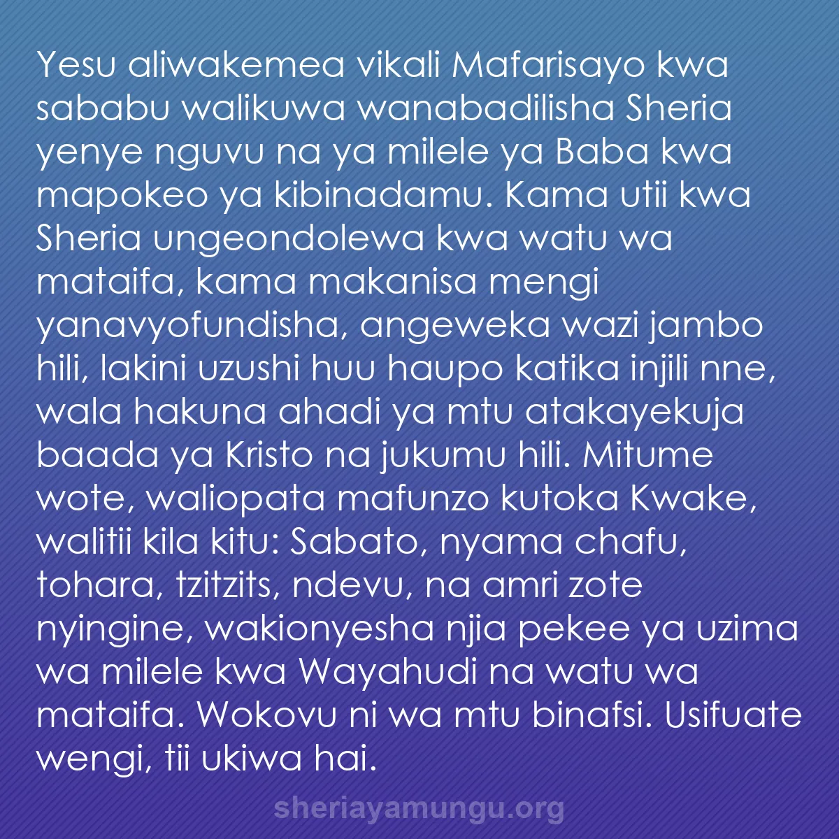 b0307 - Chapisho kuhusu Sheria ya Mungu: Yesu aliwakemea vikali Mafarisayo kwa sababu walikuwa wanabadilisha...