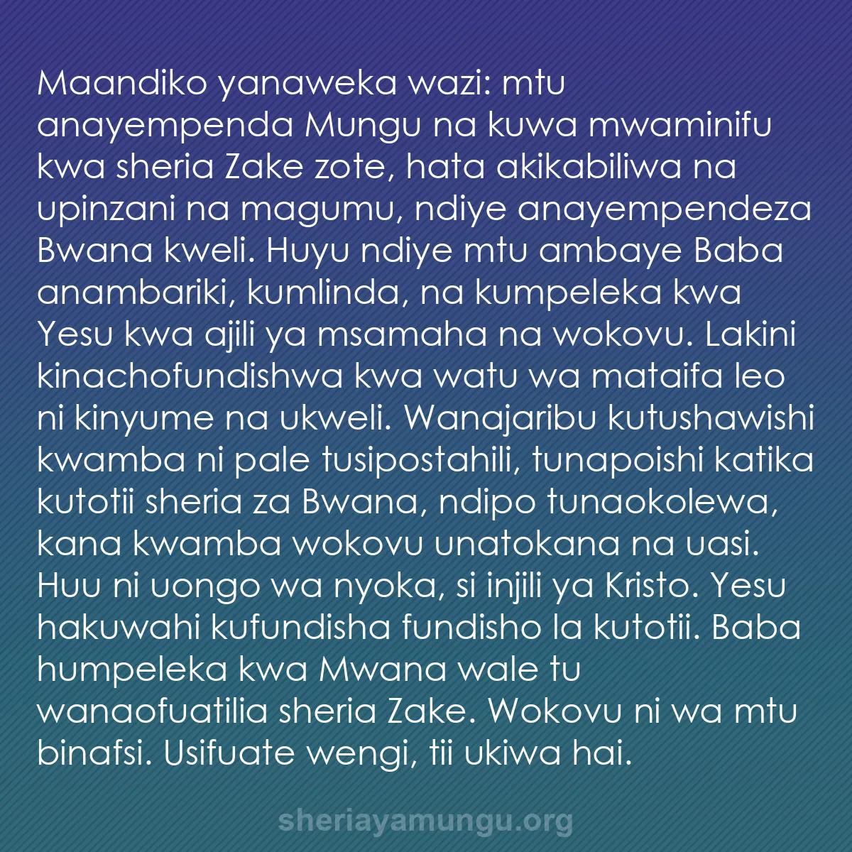 b0317 - Chapisho kuhusu Sheria ya Mungu: Maandiko yanaweka wazi: mtu anayempenda Mungu na kuwa mwaminifu...