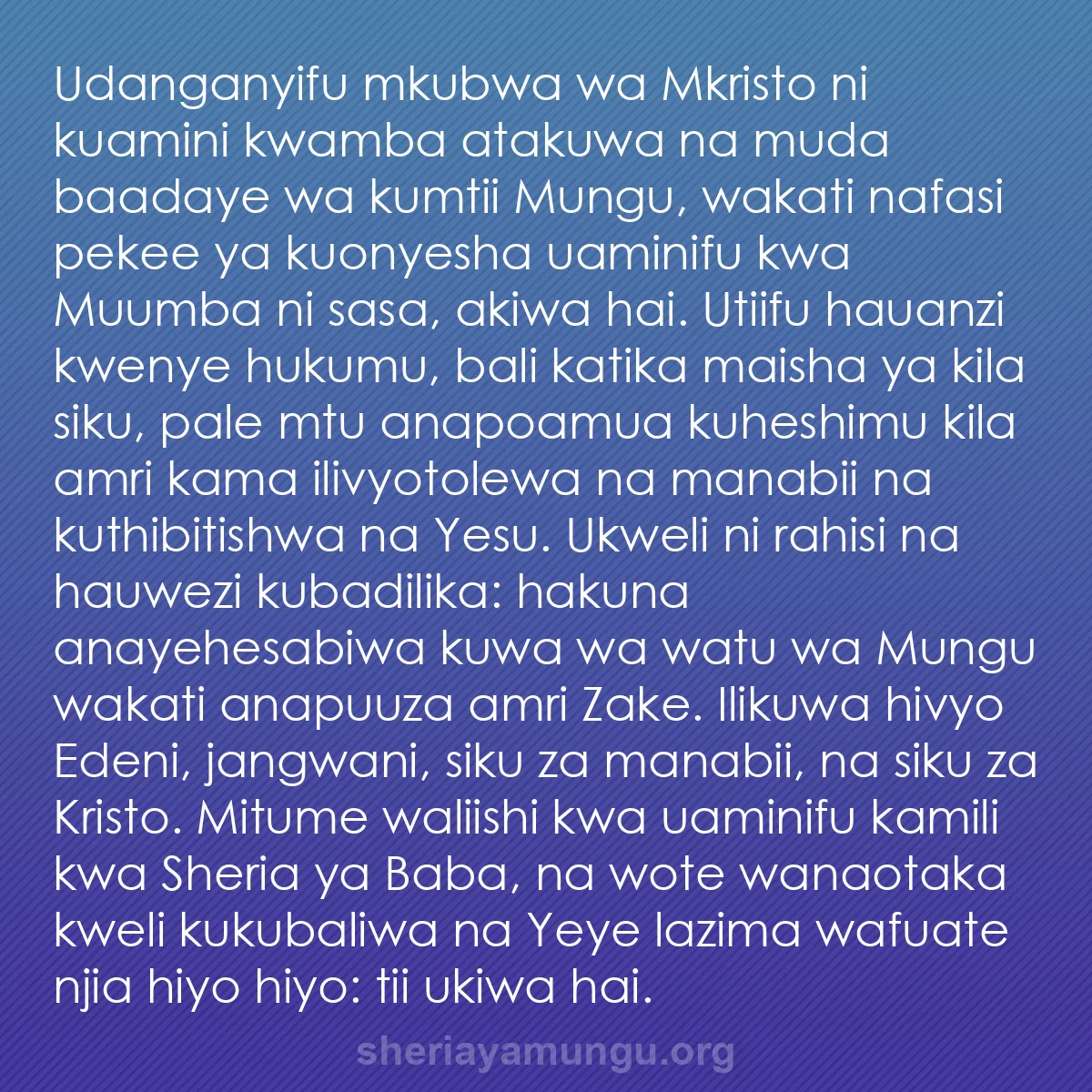 b0347 - Chapisho kuhusu Sheria ya Mungu: Udanganyifu mkubwa wa Mkristo ni kuamini kwamba atakuwa na muda...
