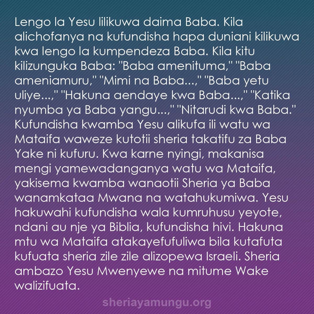 b0374 - Chapisho kuhusu Sheria ya Mungu: Lengo la Yesu lilikuwa daima Baba. Kila alichofanya na kufundisha...
