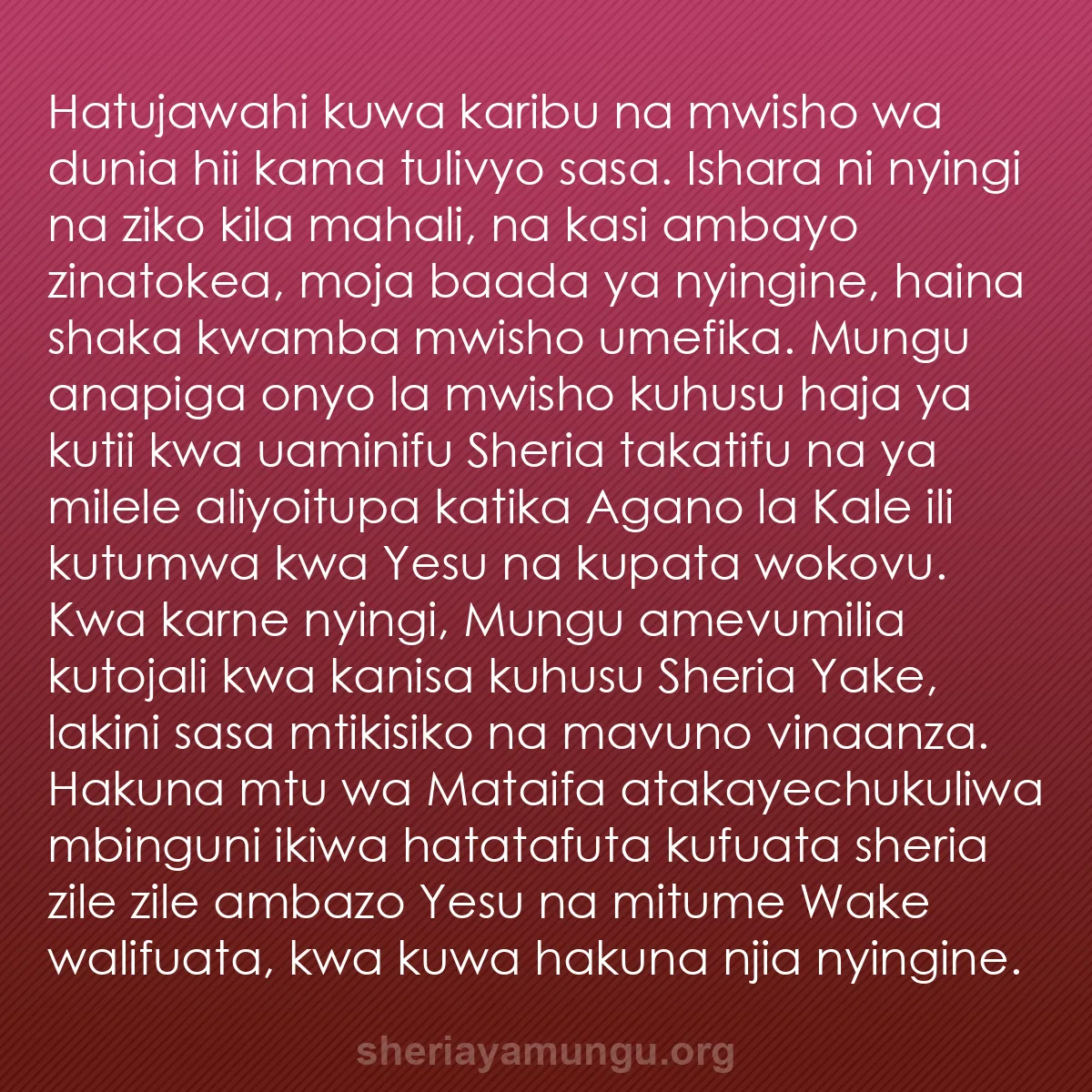 b0379 - Chapisho kuhusu Sheria ya Mungu: Hatujawahi kuwa karibu na mwisho wa dunia hii kama tulivyo sasa....