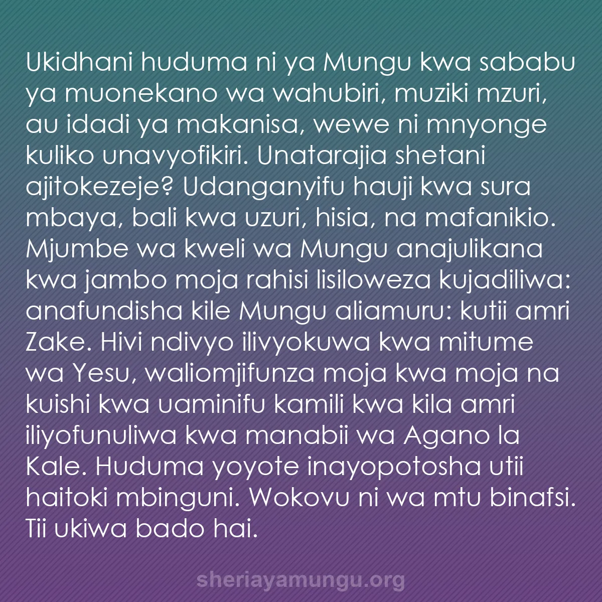b0384 - Chapisho kuhusu Sheria ya Mungu: Ukidhani huduma ni ya Mungu kwa sababu ya muonekano wa wahubiri,...