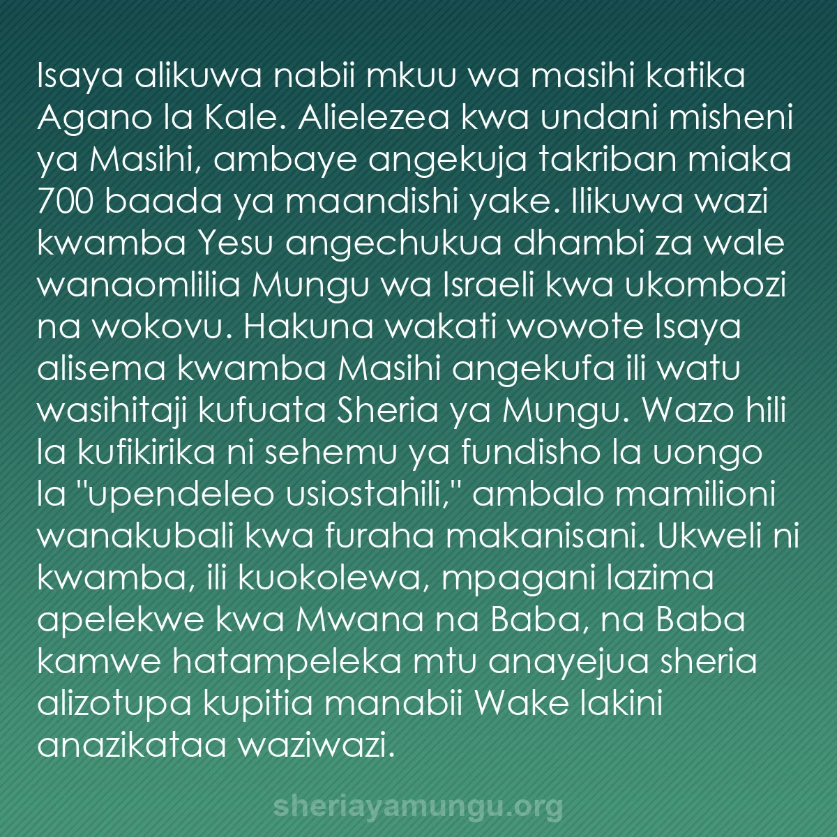 b0385 - Chapisho kuhusu Sheria ya Mungu: Isaya alikuwa nabii mkuu wa masihi katika Agano la Kale. Alielezea...