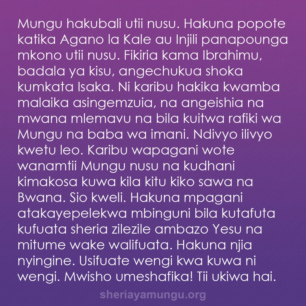 b0391 - Chapisho kuhusu Sheria ya Mungu: Mungu hakubali utii nusu. Hakuna popote katika Agano la Kale...