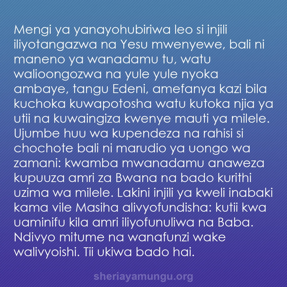 b0407 - Chapisho kuhusu Sheria ya Mungu: Mengi ya yanayohubiriwa leo si injili iliyotangazwa na Yesu...