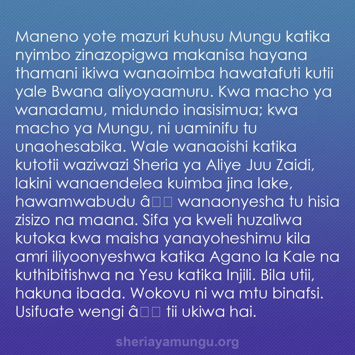 b0447 - Chapisho kuhusu Sheria ya Mungu: Maneno yote mazuri kuhusu Mungu katika nyimbo zinazopigwa makanisa...