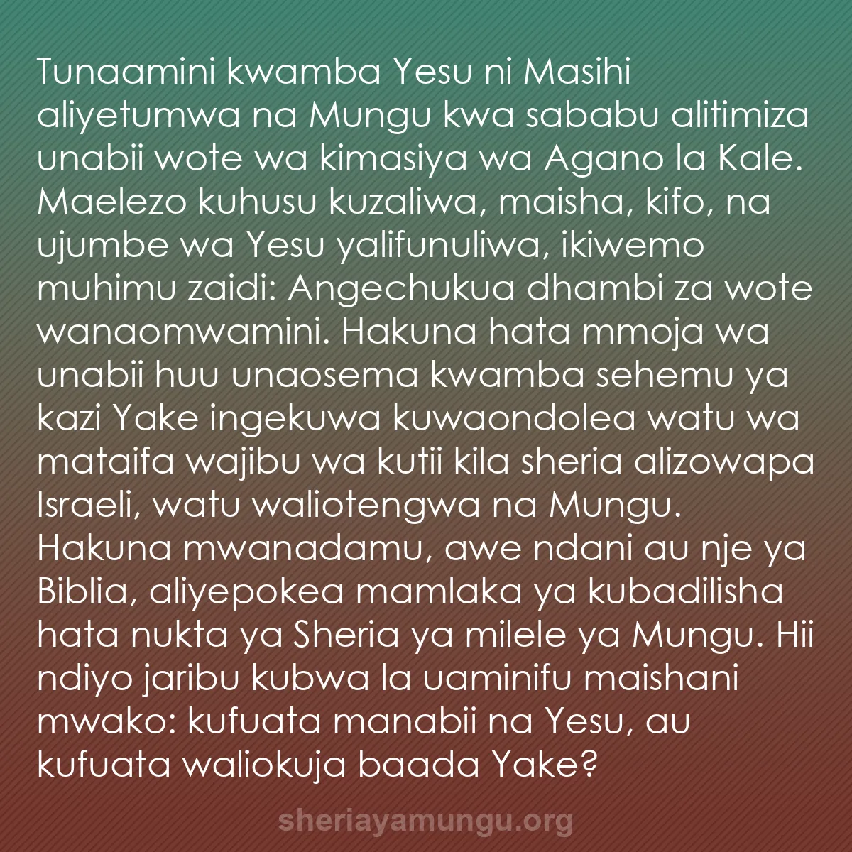 b0493 - Chapisho kuhusu Sheria ya Mungu: Tunaamini kwamba Yesu ni Masihi aliyetumwa na Mungu kwa sababu...