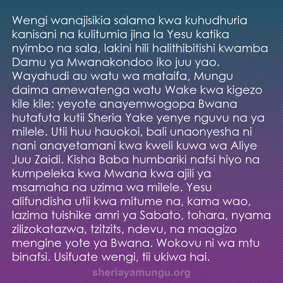 b0494 - Chapisho kuhusu Sheria ya Mungu: Wengi wanajisikia salama kwa kuhudhuria kanisani na kulitumia...