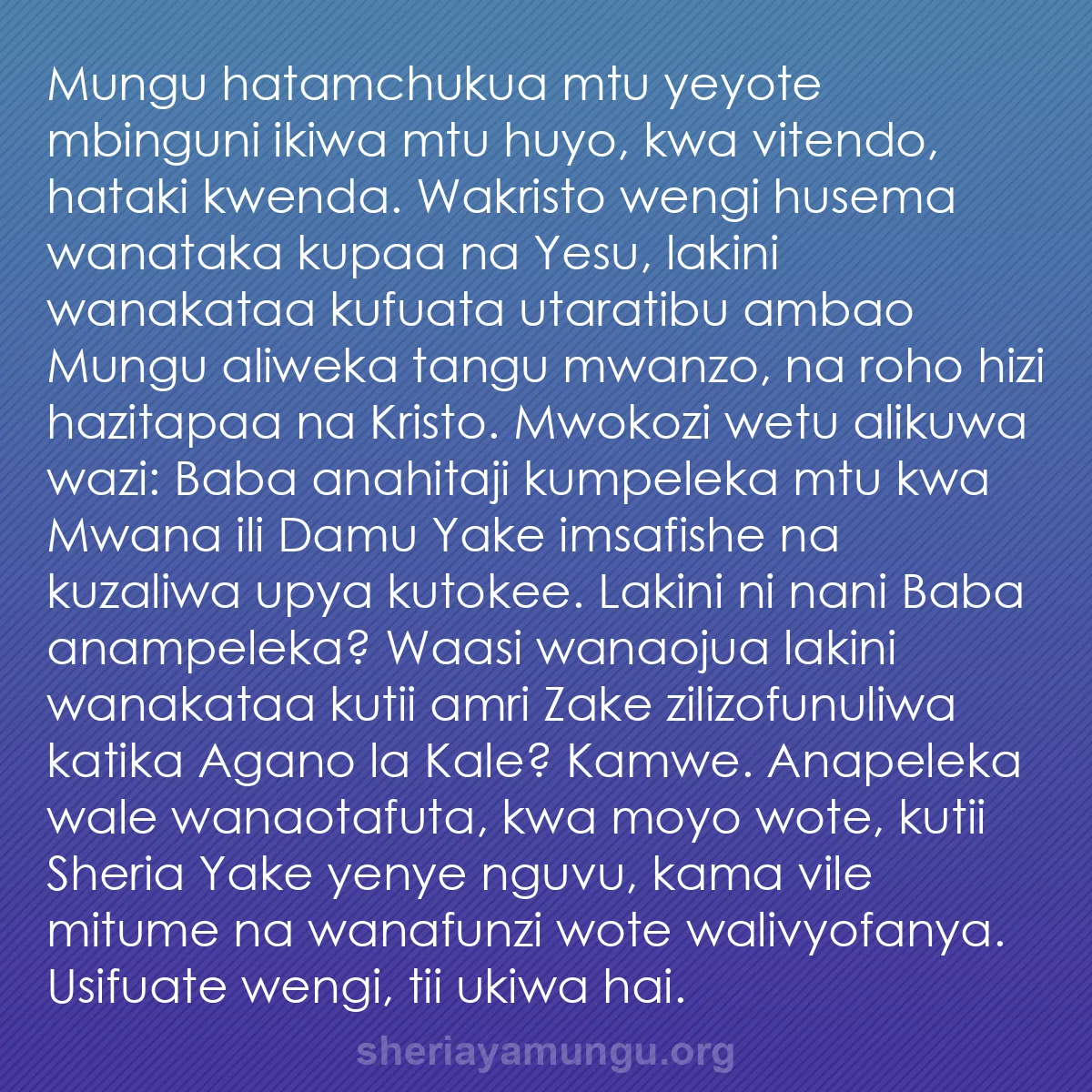 b0547 - Chapisho kuhusu Sheria ya Mungu: Mungu hatamchukua mtu yeyote mbinguni ikiwa mtu huyo, kwa vitendo,...
