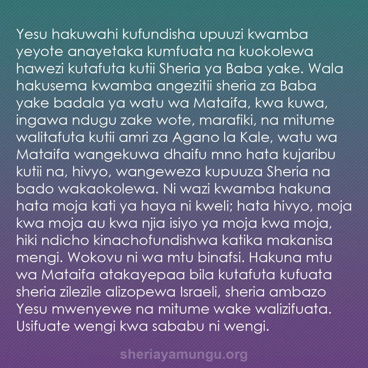 b0564 - Chapisho kuhusu Sheria ya Mungu: Yesu hakuwahi kufundisha upuuzi kwamba yeyote anayetaka kumfuata...