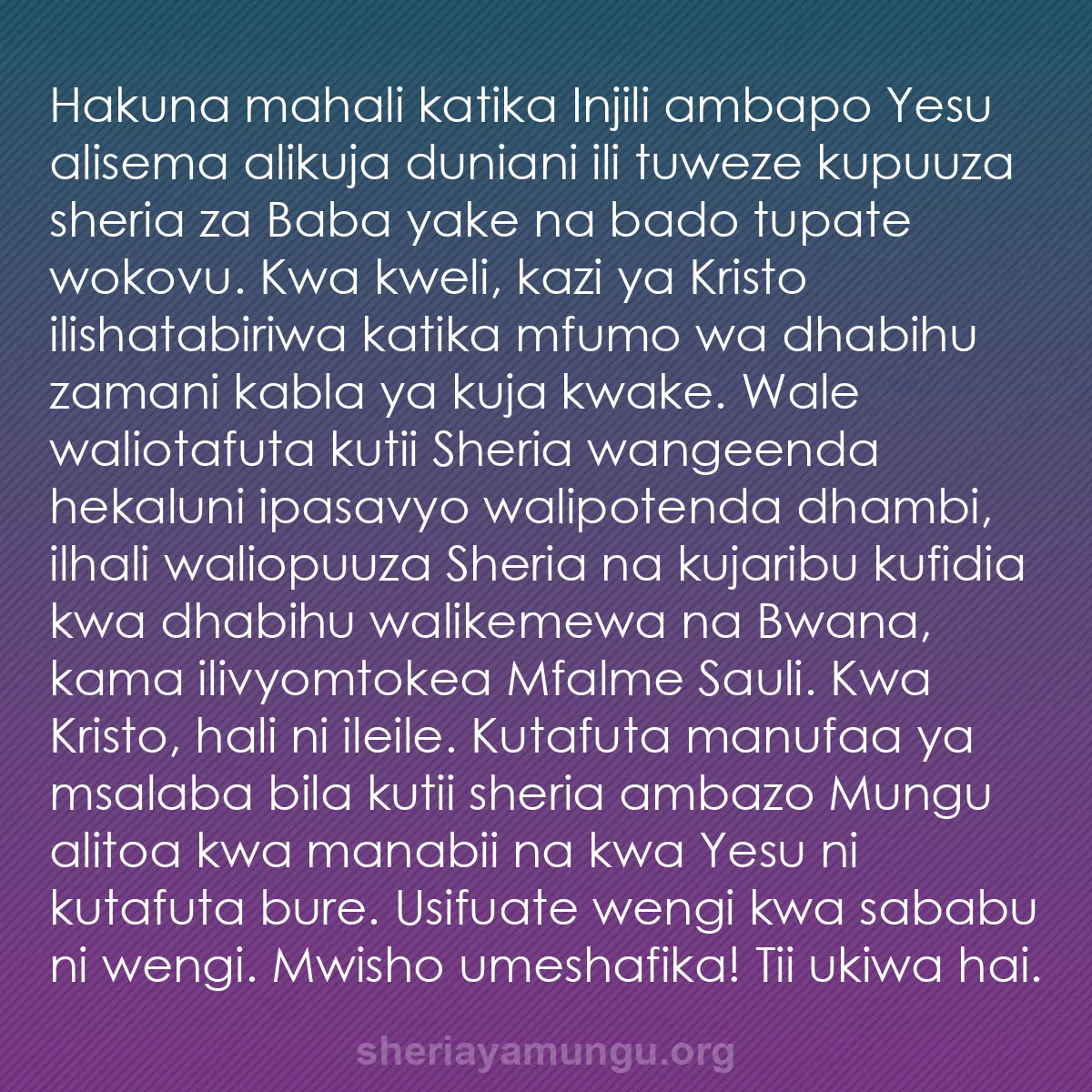 b0574 - Chapisho kuhusu Sheria ya Mungu: Hakuna mahali katika Injili ambapo Yesu alisema alikuja duniani...